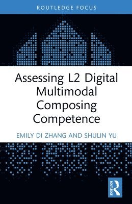 Assessing L2 Digital Multimodal Composing Competence