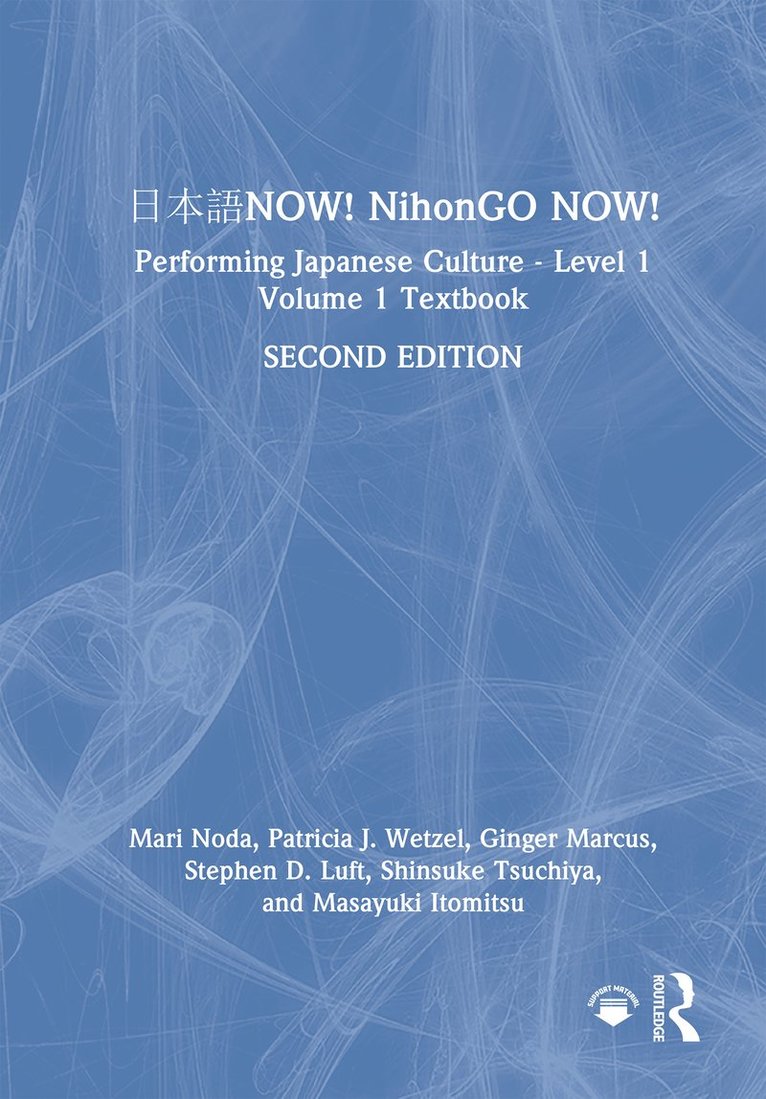 Mari Noda, Patricia J. Wetzel, Ginger Marcus, Stephen D. Luft, Shinsuke Tsuchiya, Masayuki Itomitsu, USA) Noda, Mari (The Ohio State University, USA) Wetzel, Patricia J. (Portland State University - 日本語 NOW! NihonGO NOW!, Inbunden