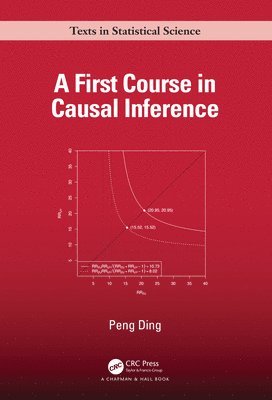 Peng Ding, U.S.A) Ding, Peng (University of California Berkeley - First Course in Causal Inference, Inbunden