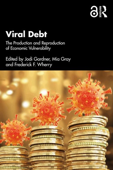 Jodi Gardner, Mia Gray, Frederick F. Wherry - Viral Debt, Häftad