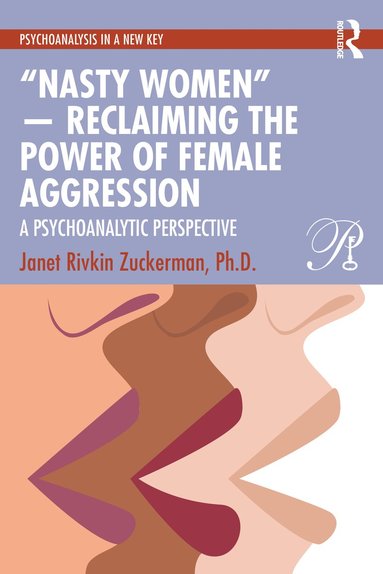bokomslag "Nasty Women" - Reclaiming the Power of Female Aggression