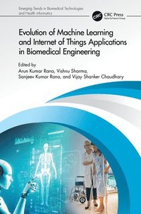 bokomslag Evolution of Machine Learning and Internet of Things Applications in Biomedical Engineering