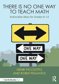 bokomslag There Is No One Way to Teach Math