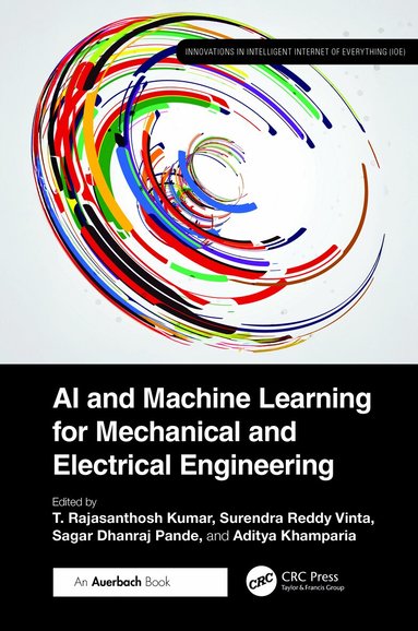 T. Rajasanthosh Kumar, Surendra Reddy Vinta, Sagar Dhanraj Pande, Aditya Khamparia - AI and Machine Learning for Mechanical and Electrical Engineering, Inbunden