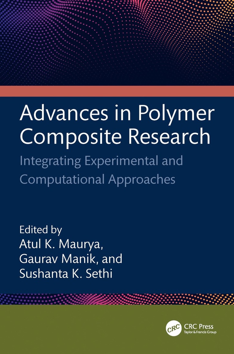 Atul Kumar Maurya, Gaurav Manik, Sushanta Kumar Sethi - Advances in Polymer Composite Research, Häftad