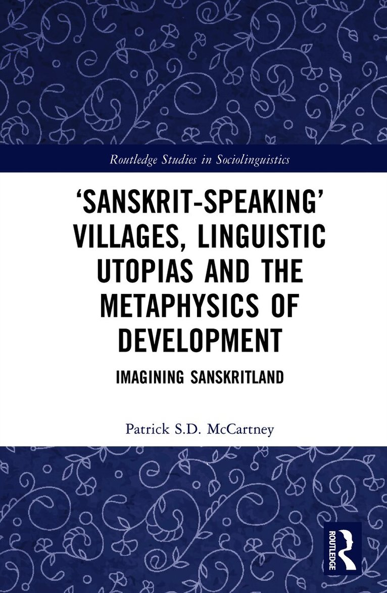 ‘Sanskrit-speaking’ Villages, Linguistic Utopias and the Metaphysics of Development