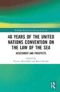 bokomslag 40 Years of the United Nations Convention on the Law of the Sea