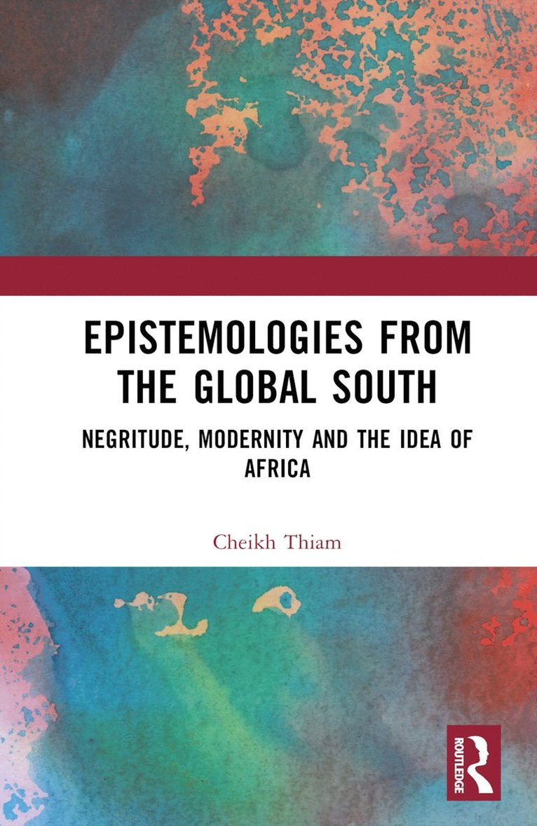 Cheikh Thiam - Epistemologies from the Global South, Inbunden