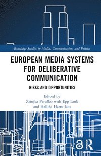 bokomslag European Media Systems for Deliberative Communication