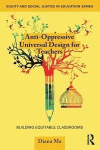 bokomslag Anti-Oppressive Universal Design for Teachers