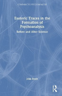 bokomslag Esoteric Traces in the Formation of Psychoanalysis