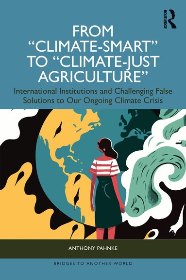 Anthony Pahnke - From "Climate-Smart" to "Climate-Just Agriculture”, Häftad