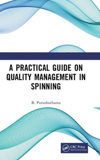 bokomslag A Practical Guide on Quality Management in Spinning