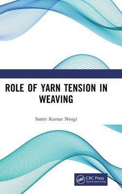 bokomslag Role of Yarn Tension in Weaving