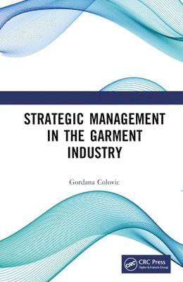 bokomslag Strategic Management in the Garment Industry