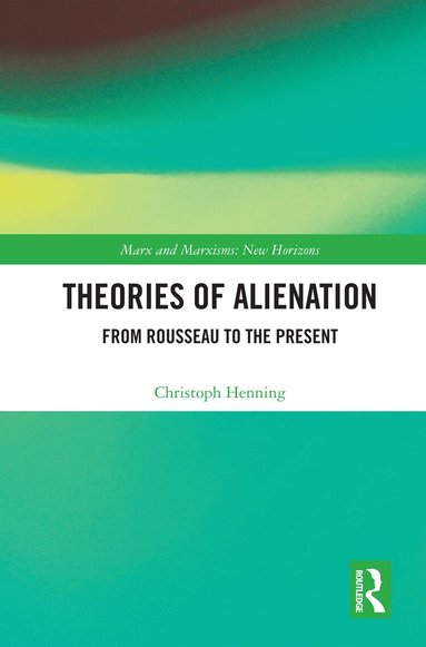 Christoph Henning - Theories of Alienation, Inbunden