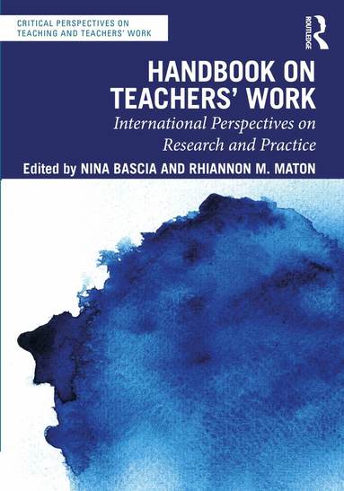 Nina Bascia, Rhiannon M. Maton - Handbook on Teachers’ Work, Häftad