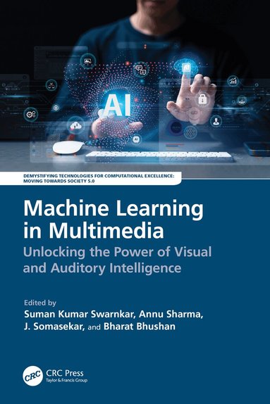 Suman Kumar Swarnkar, Annu Sharma, J. Somasekar, Bharat Bhushan - Machine Learning in Multimedia, Häftad