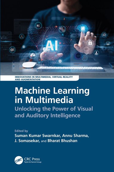 Suman Kumar Swarnkar, Annu Sharma, J. Somasekar, Bharat Bhushan - Machine Learning in Multimedia, Inbunden
