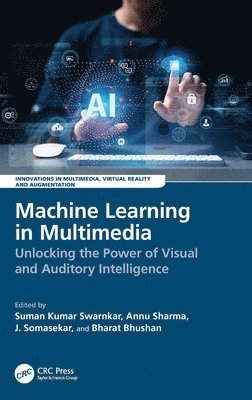 Suman Kumar Swarnkar, Annu Sharma, J. Somasekar, Bharat Bhushan, India) Bhushan, Bharat (Sharda University - Machine Learning in Multimedia, Inbunden