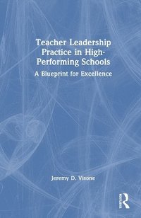 bokomslag Teacher Leadership Practice in High-Performing Schools