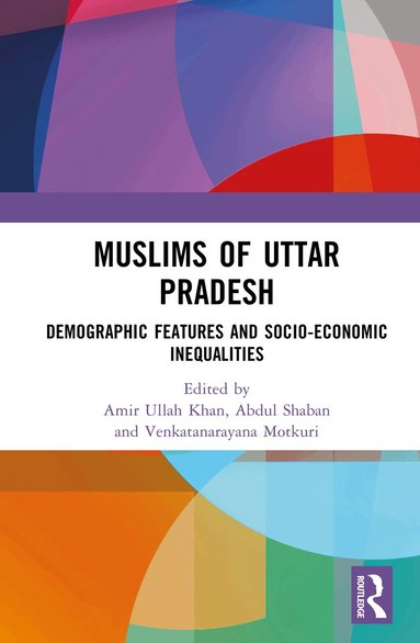 Amir Ullah Khan, Abdul Shaban, Venkatanarayana Motkuri - Muslims of Uttar Pradesh, Inbunden