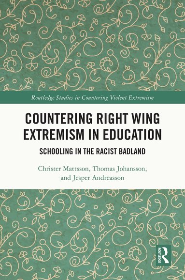 Christer Mattsson, Thomas Johansson, Jesper Andreasson - Countering Right Wing Extremism in Education, Inbunden