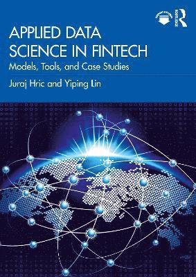 Juraj Hric, Yiping Lin - Applied Data Science in FinTech, Häftad