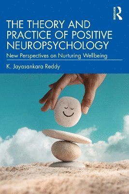 bokomslag The Theory and Practice of Positive Neuropsychology