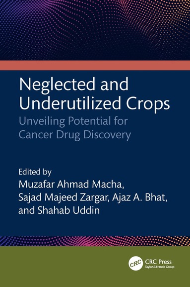 Muzafar Ahmad Macha, Sajad Majeed Zargar, Ajaz A. Bhat, Shahab Uddin - Neglected and Underutilized Crops, Inbunden