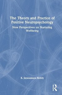 bokomslag The Theory and Practice of Positive Neuropsychology