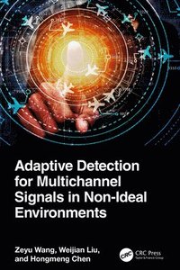 bokomslag Adaptive Detection for Multichannel Signals in Non-Ideal Environments