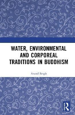 bokomslag Water, Environmental and Corporeal Traditions in Buddhism