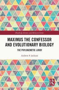 bokomslag Maximus the Confessor and Evolutionary Biology