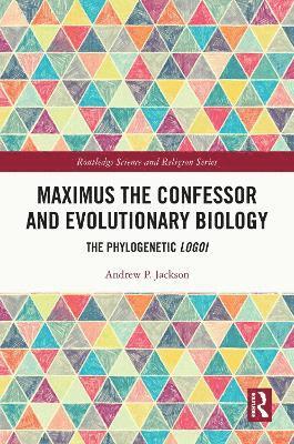 Maximus the Confessor and Evolutionary Biology 1