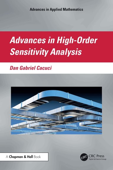 Dan Gabriel Cacuci - Advances in High-Order Sensitivity Analysis, Häftad