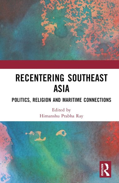 bokomslag Recentering Southeast Asia