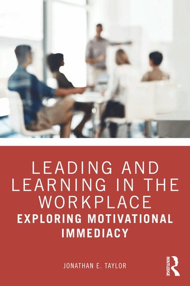 Jonathan E. Taylor - Leading and Learning in the Workplace, Häftad