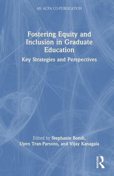 bokomslag Fostering Equity and Inclusion in Graduate Education