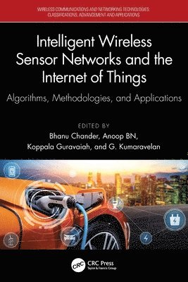 Bhanu Chander, Anoop Benet Nirmala, Koppala Guravaiah, G. Kumaravelan - Intelligent Wireless Sensor Networks and the Internet of Things, Häftad