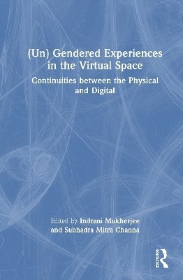 bokomslag (Un)Gendered Experiences in the Virtual Space