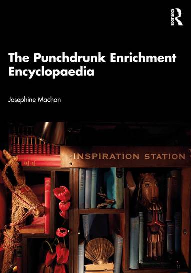 Josephine Machon - Punchdrunk Enrichment Encyclopaedia, Häftad