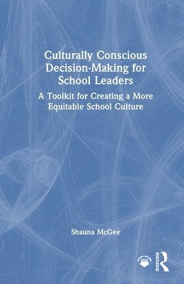 bokomslag Culturally Conscious Decision-Making for School Leaders