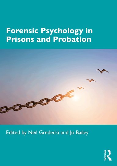 Neil Gredecki, Jo Bailey - Forensic Psychology in Prisons and Probation, Häftad