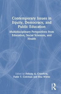 bokomslag Contemporary Issues in Equity, Democracy, and Public Education