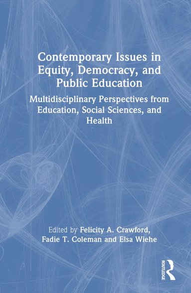 bokomslag Contemporary Issues in Equity, Democracy, and Public Education