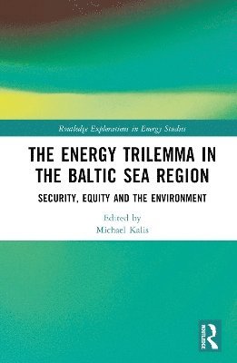 bokomslag The Energy Trilemma in the Baltic Sea Region