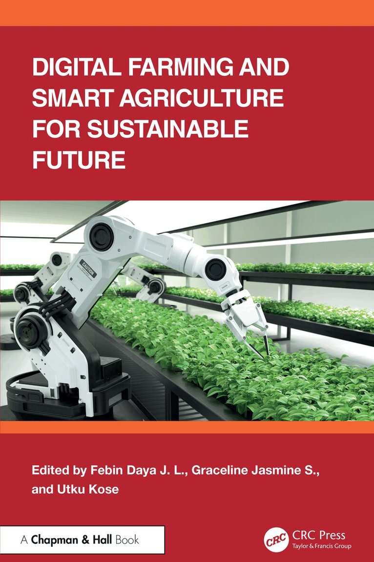 Febin Daya J. L, S. Graceline Jasmine, Utku Kose - Digital Farming and Smart Agriculture for Sustainable Future, Häftad