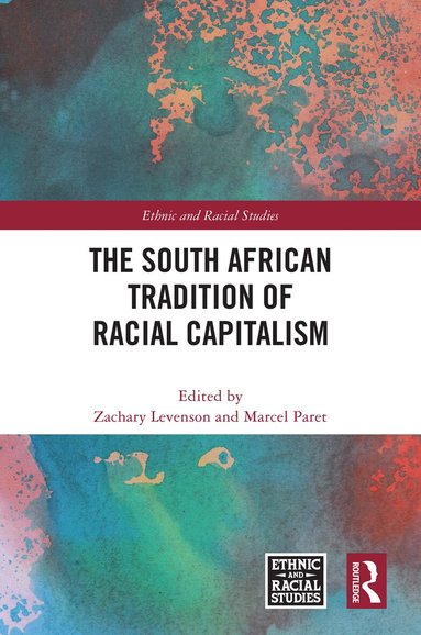 Zachary Levenson, Marcel Paret - South African Tradition of Racial Capitalism, Inbunden