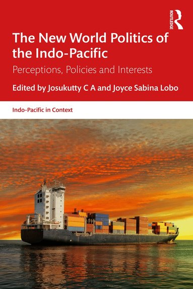 Josukutty C A, Joyce Sabina Lobo - New World Politics of the Indo-Pacific, Häftad